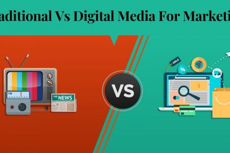 Traditional Vs Digital Media For Marketing